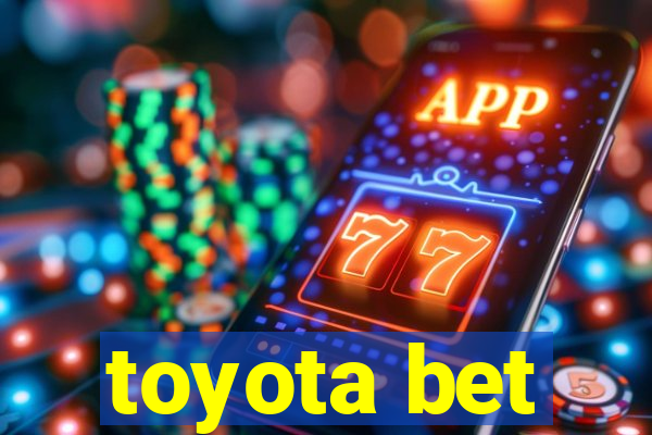 toyota bet